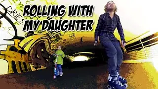 Rolling With My Daughter