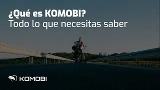 &iquest;Qu&eacute; es KOMOBI? | Todo lo que necesitas saber