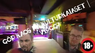 G&Ouml;R KAOS P&Aring; KULTURKALASET | VLOGG