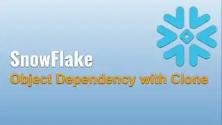 29 ❄️ Demo: Object Dependency with Clone in Snowflake