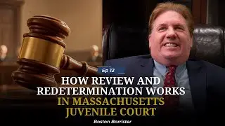 How Review and Redetermination Works in Massachusetts Juvenile Court