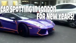 CAR SPOTTING IN LONDON | for new years | tron lambo!