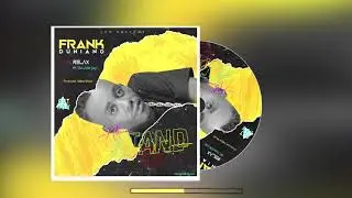 Frank Duniano - Relax Ft Double jay (Official_Audio)