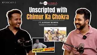 Unscripted Podcast ft. Ashish Bobde (Chimur Ka Chokra) & Hosted by Ajinkya Aney