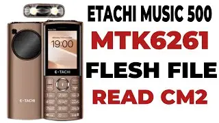 ETACHI MUSIC 500 MTK6261 FLESH FILE READ CM2 TOOL / KEYPAD FLESH FILE