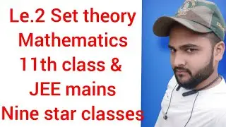 Le.2 set theory mathematics 11th class|| JEE mains || by akib Khan