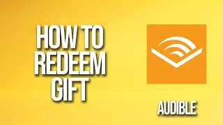 How To Redeem Gift Audible Tutorial