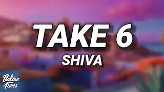 Shiva - TAKE 6 (Testo/Lyrics)