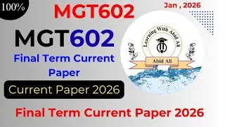 Mgt602 Current Final term Paper Review Date: January 2026 Volume 1