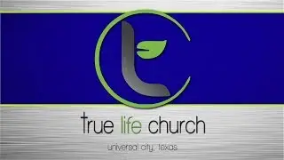 True Life Church - The Power Of Vulnerability 19.MAY.2019 1100 Service