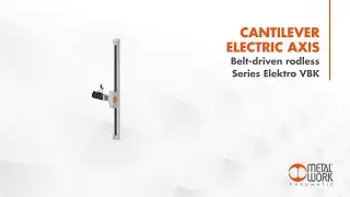 Metal Work Pneumatic - Electric Cantilever axis Series VBK