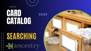 ANCESTRY.COM Searching Techniques - Catalog Search