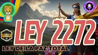 💎 LEY 2272 DE 2022- LEY DE PAZ TOTAL 💎Herramientas jur&iacute;dicas para la construcci&oacute;n de paz en Colombia