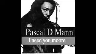 pascal d mann i need you more