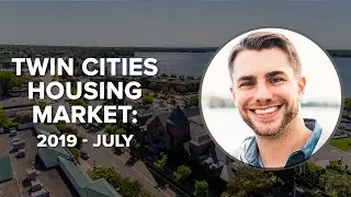 Twin Cities Housing Market: July - 2019