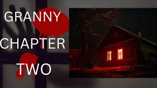 Playing first time granny chapter 2 @Stream Gamer