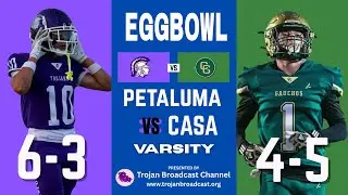 Petaluma Trojans vs Casa Grande Gauchos Egg Bowl 2025 (Varsity)