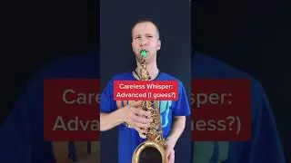 Careless Whisper beginner vs pro