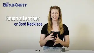 How to Finish a Leather Cord Necklace - The Bead Chest