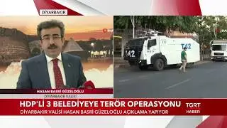 Diyarbakır Valisi Güzeloğlu'ndan 'HDP'li 3 Belediyeye Terör Operasyonu' Hakkında İlk Açıklama