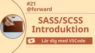 [L&auml;r dig med VSCode] SASS/SCSS f&ouml;r Nyb&ouml;rjare #21 @forward