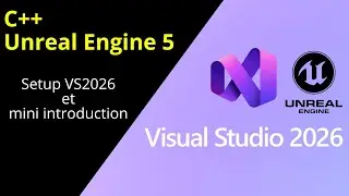 Setup Visual Studio 2026 et mini introduction  I C++ Unreal Engine 5