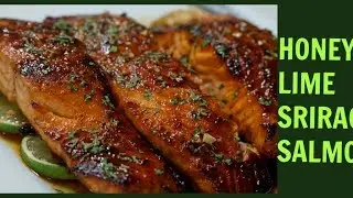 How to cook salmon: Honey Lime Sriracha Salmon