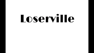 loserville 7