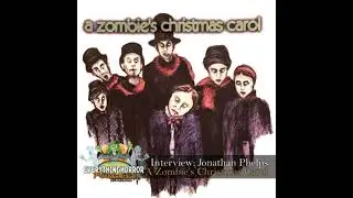 Interview: Jonathan Phelps | A Zombie's Christmas Carol