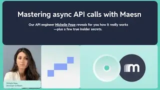 Mastering async API calls with Maesn 🚀