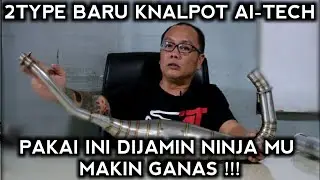 SPESIFIKASI LENGKAP DUA KNALPOT TYPE BARU AI TECH UNTUK MOTOR KAWASAKI NINJA !!!