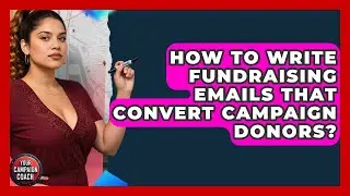 How To Write Fundraising Emails That Convert Campaign Donors? - Your Campaign Coach