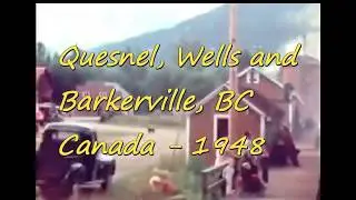 Quesnel, Wells, Barkerville 1948
