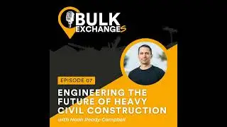 #8: Engineering the Future of Heavy Civil Construction