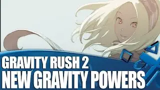 Gravity Rush 2 - New Gravity Powers Explained