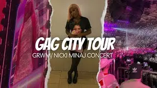 WELCOME TO GAG CITY: GRWM + NICKI MINAJ CONCERT + UNBOXING