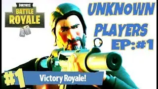 UNKNOWN FORTNITE PLAYERS // EPISODE 1 // BEST TEAM WINS
