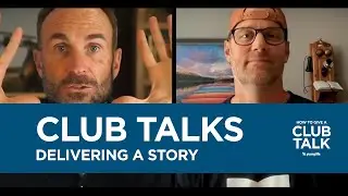 CLUB TALKS | Delivering a Story - Full Conversation (Leadership Resource)