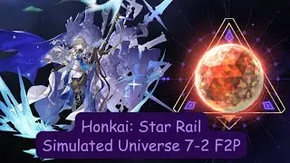 Honkai: Star Rail Simulated Universe World 7-2 F2P Abundance Clear