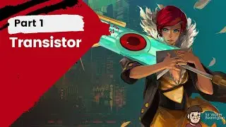 Transistor - Part 1 [Stream Archive | First Playthrough]