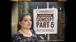 Computer Programming Concept - Part 5 | Keywords || SNEHA MALIK