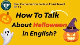 Situational English EP 11:How to Talk About Halloween in English （A1-A2)