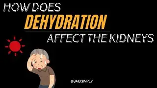 Dehydration: The Silent Threat to Acute Kidney Failure | SaidSimply