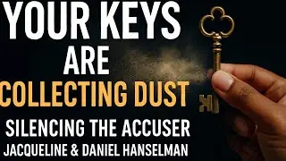 Silencing the Accuser (Pages 1&ndash;3 Reflection) | Are Your Kingdom Keys Collecting Dust?