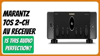 REVIEW (2025): Marantz 70s 2-Ch AV Receiver. Features.