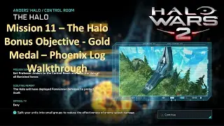 Mission 11 - The Halo - Bonus Objective - Gold Medal - Phoenix Log Walkthrough (Halo Wars 2)