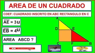AREA DE UN CUADRADO INSCRITO EN UN TRIANGULO RECTANGULO.