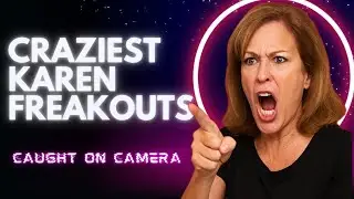 Karens GONE WILD! The Most INSANE Public Freakouts Caught on Camera!