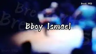 Bboy Ismael 🇨🇵(Archive)