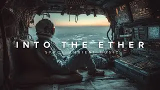 Edge of The Frontier - Space Ambient Music | Into The Ether